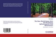 Couverture de The New World Gypsy Ants Of The Genera Aphaenogaster And Novomessor