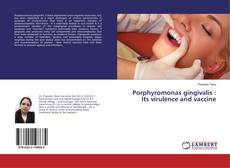 Copertina di Porphyromonas gingivalis : Its virulence and vaccine