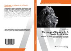 Copertina di The Image of Bulgaria As A Tourist Destination