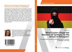 Обложка What Factors Shape the Reaction of Germans to the Arrival of Refugees?