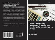 Borítókép a  Desarrollo de los mercados financieros y crecimiento económico en África - hoz