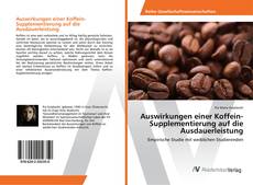 Copertina di Auswirkungen einer Koffein-Supplementierung auf die Ausdauerleistung