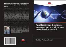 Portada del libro de Papillomavirus bovin: ce que nous savons et ce que nous devrions savoir