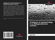 Problems of epistemology in a Wittgensteinian context的封面