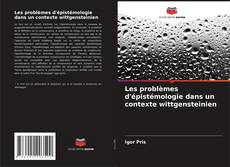 Bookcover of Les problèmes d'épistémologie dans un contexte wittgensteinien