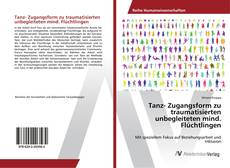 Copertina di Tanz- Zugangsform zu traumatisierten unbegleiteten mind. Flüchtlingen