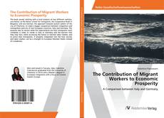 Copertina di The Contribution of Migrant Workers to Economic Prosperity