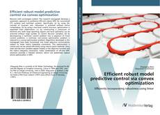 Copertina di Efficient robust model predictive control via convex optimization