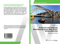 Copertina di Entwurf und statische Berechnung einer Holz-Stahl-Verbundbrücke