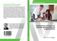 Copertina di Implications of business process outsourcing on organizations