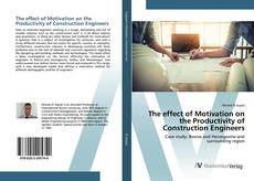 Copertina di The effect of Motivation on the Productivity of Construction Engineers