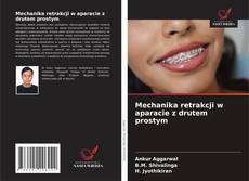 Mechanika retrakcji w aparacie z drutem prostym的封面