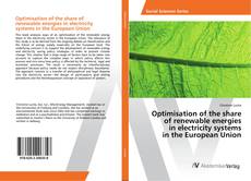 Copertina di Optimisation of the share of renewable energies in electricity systems in the European Union