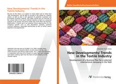 Copertina di New Developments/ Trends in the Textile Industry