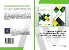 Copertina di Immunosuppressive erythroid & Bregs in tumor-induced immunosuppression