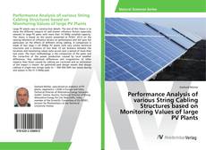 Copertina di Performance Analysis of various String Cabling Structures based on Monitoring Values of large PV Plants