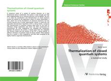 Copertina di Thermalization of closed quantum systems