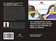 Portada del libro de Les coopératives et les revenus des agriculteurs dans la municipalité de KEEA au Ghana