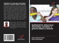 Borítókép a  Spółdzielnie dotyczące dochodów rolników w gminie KEEA w Ghanie - hoz