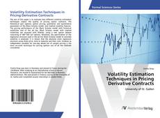 Copertina di Volatility Estimation Techniques in Pricing Derivative Contracts