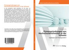 Copertina di Firmengründungen von Hochschulabsolventen in der Schweiz