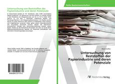 Copertina di Untersuchung von Reststoffen der Papierindustrie und deren Potenziale