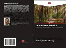 Couverture de Le tourisme revisité