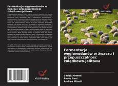 Bookcover of Fermentacja węglowodanów w żwaczu i przepuszczalność żołądkowo-jelitowa