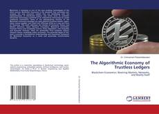 Buchcover von The Algorithmic Economy of Trustless Ledgers