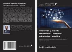 Borítókép a  Innovación y espíritu empresarial: Conceptos, estrategias y práctica - hoz