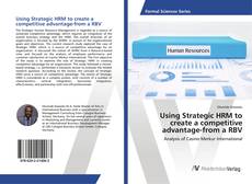 Copertina di Using Strategic HRM to create a competitive advantage-from a RBV