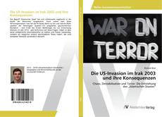 Copertina di Die US-Invasion im Irak 2003 und ihre Konsequenzen