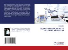 Copertina di ROTARY ENDODONTICS IN PEDIATRIC DENTISTRY