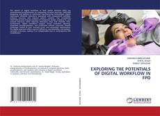 EXPLORING THE POTENTIALS OF DIGITAL WORKFLOW IN FPD kitap kapağı