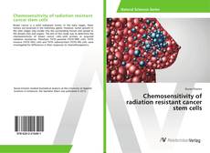 Copertina di Chemosensitivity of radiation resistant cancer stem cells