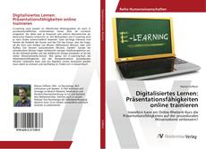 Copertina di Digitalisiertes Lernen: Präsentationsfähigkeiten online trainieren