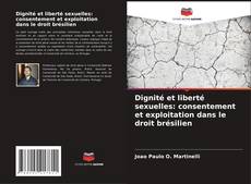 Couverture de Dignité et liberté sexuelles: consentement et exploitation dans le droit brésilien