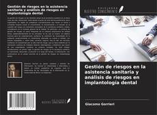 Borítókép a  Gestión de riesgos en la asistencia sanitaria y análisis de riesgos en implantología dental - hoz