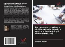 Buchcover von Zarządzanie ryzykiem w służbie zdrowia i analiza ryzyka w implantologii stomatologicznej