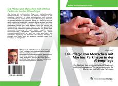 Copertina di Die Pflege von Menschen mit Morbus Parkinson in der Altenpflege