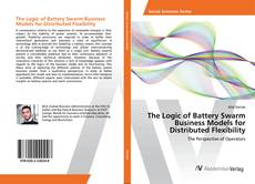 Copertina di The Logic of Battery Swarm Business Models for Distributed Flexibility