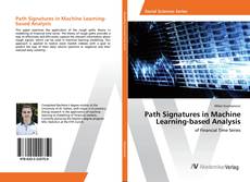 Copertina di Path Signatures in Machine Learning-based Analysis