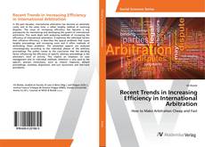 Copertina di Recent Trends in Increasing Efficiency in International Arbitration