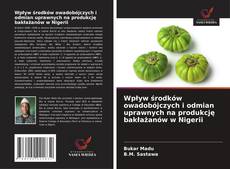 Wpływ środków owadobójczych i odmian uprawnych na produkcję bakłażanów w Nigerii kitap kapağı