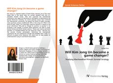 Copertina di Will Kim Jong Un become a game changer?