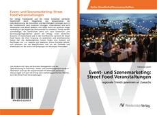 Copertina di Event- und Szenemarketing: Street Food Veranstaltungen