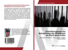 Copertina di Kunsttherapeutische Betrachtung des Bilddiktats an Hand eines Falles