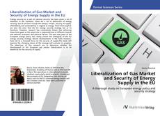 Copertina di Liberalization of Gas Market and Security of Energy Supply in the EU