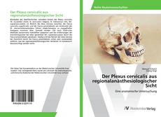 Copertina di Der Plexus cervicalis aus regionalanästhesiologischer Sicht