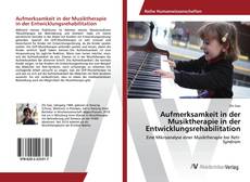 Copertina di Aufmerksamkeit in der Musiktherapie in der Entwicklungsrehabilitation